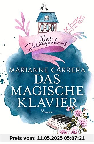 Das magische Klavier: Band 1 der Schleusenhausreihe (Die Schleusenhausreihe)