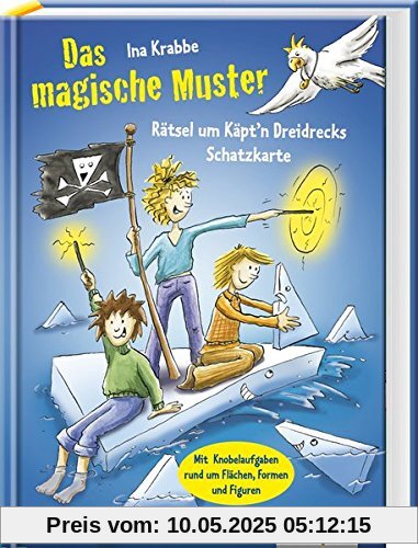 Das magische Muster - Rätsel um Käpt'n Dreidrecks  Schatzkarte (Magischer Mathe-Spaß)