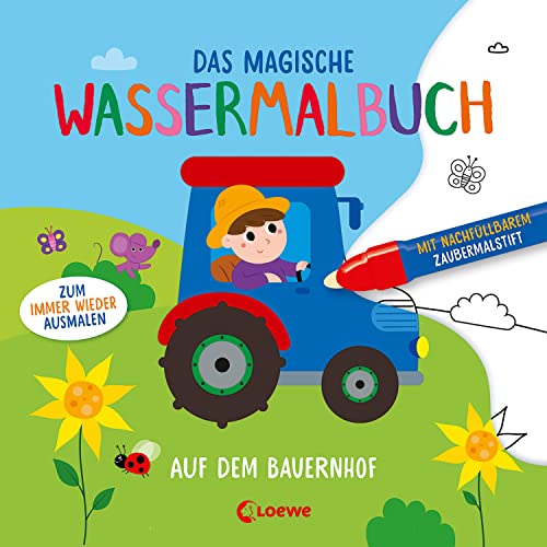 Das magische Wassermalbuch - Auf dem Bauernhof: Male die tollen Motive mit dem enthaltenen Zaubermalstift immer wieder aus Das magische Wassermalbuch - Auf dem Bauernhof: Male die tollen Motive mit dem enthaltenen Zaubermalstift immer wieder aus
