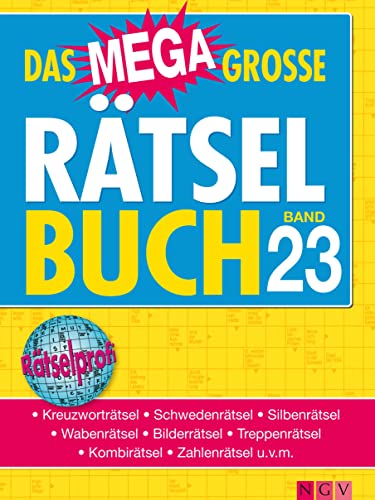Das megagroße Rätselbuch Band 23: Mehr als 750 Rätsel im XXL-Format von Naumann & Goebel Verlagsgesellschaft mbH