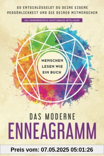 Das moderne Enneagramm – Menschen lesen wie ein Buch: So entschlüsselst du deine eigene Persönlichkeit und die deiner Mitmenschen | Das Grundwerkzeug emotionaler Intelligenz Das moderne Enneagramm – Menschen lesen wie ein Buch: So entschlüsselst du deine eigene Persönlichkeit und die deiner Mitmenschen | Das Grundwerkzeug emotionaler Intelligenz