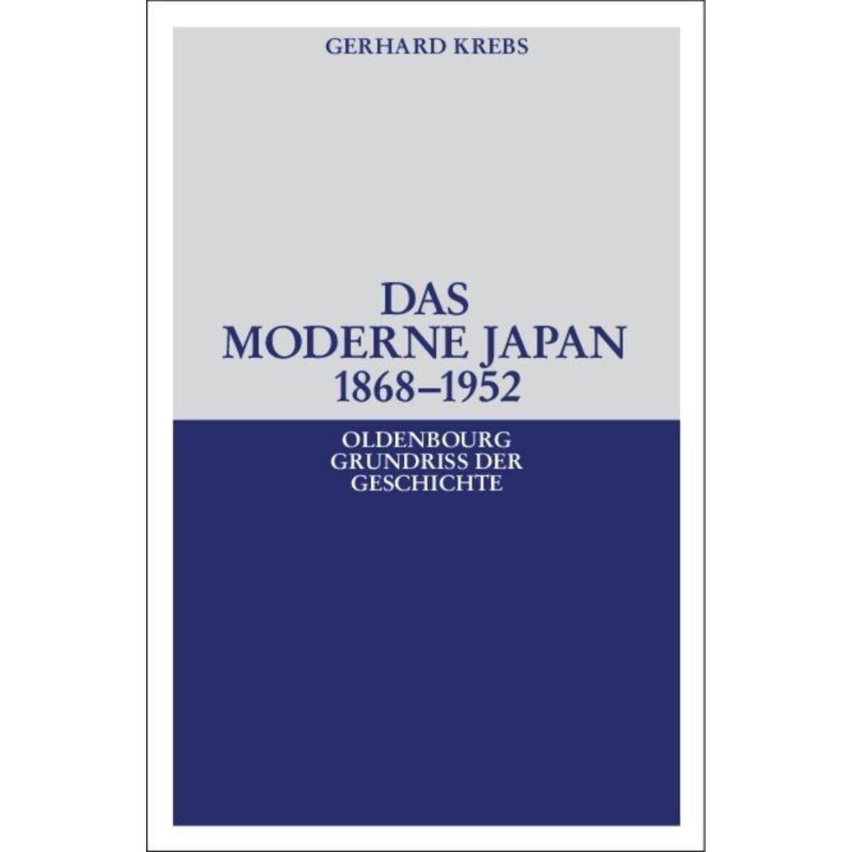 Das moderne Japan 1868-1952 Das moderne Japan 1868-1952 von De Gruyter Oldenbourg