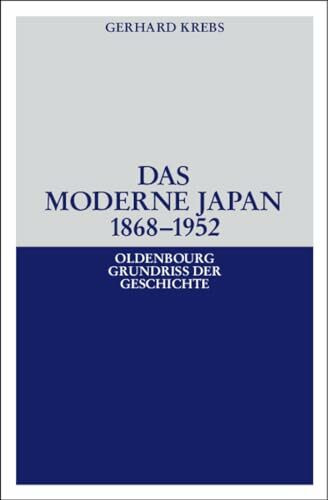 Das moderne Japan 1868-1952: Von der Meiji-Restauration bis zum Friedensvertrag von San Franci... Das moderne Japan 1868-1952: Von der Meiji-Restauration bis zum Friedensvertrag von San Franci...
