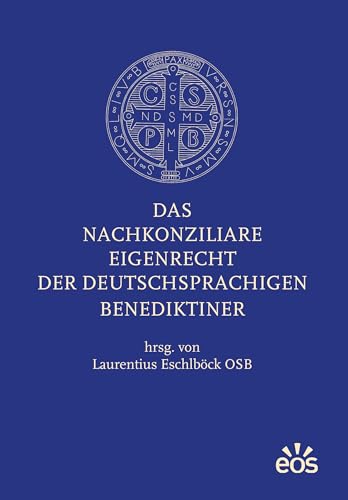 Das nachkonziliare Eigenrecht der deutschsprachigen Benediktiner