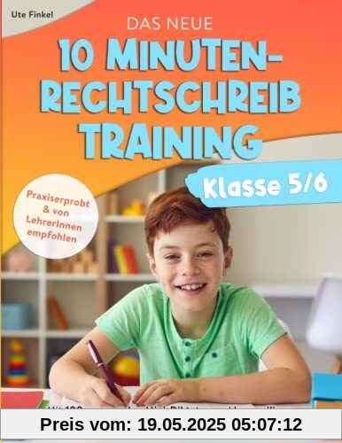 Das neue 10 Minuten-Rechtschreibtraining Klasse 5/6: Mit 100 spannenden Mini-Diktaten und kurzweiligen Übungen für Zuhause. Mit Lernspaß zu guten Noten! Das neue 10 Minuten-Rechtschreibtraining Klasse 5/6: Mit 100 spannenden Mini-Diktaten und kurzweiligen Übungen für Zuhause. Mit Lernspaß zu guten Noten!