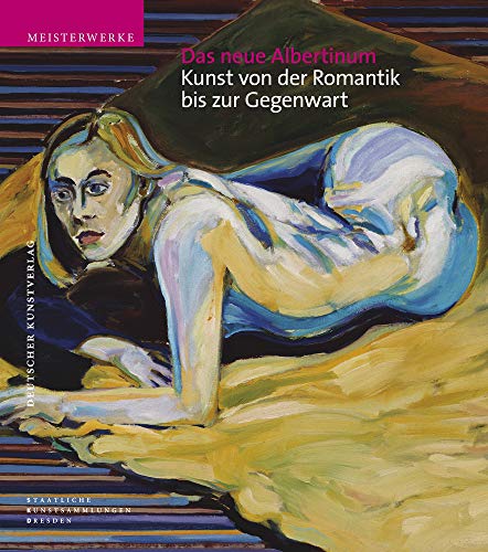 Das neue Albertinum: Kunst von der Romantik bis zur Gegenwart von de Gruyter