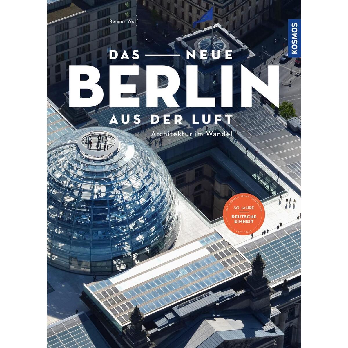 Das neue Berlin aus der Luft von Franckh-Kosmos