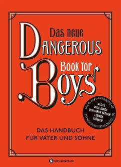 Das neue Dangerous Book for Boys von Schneiderbuch