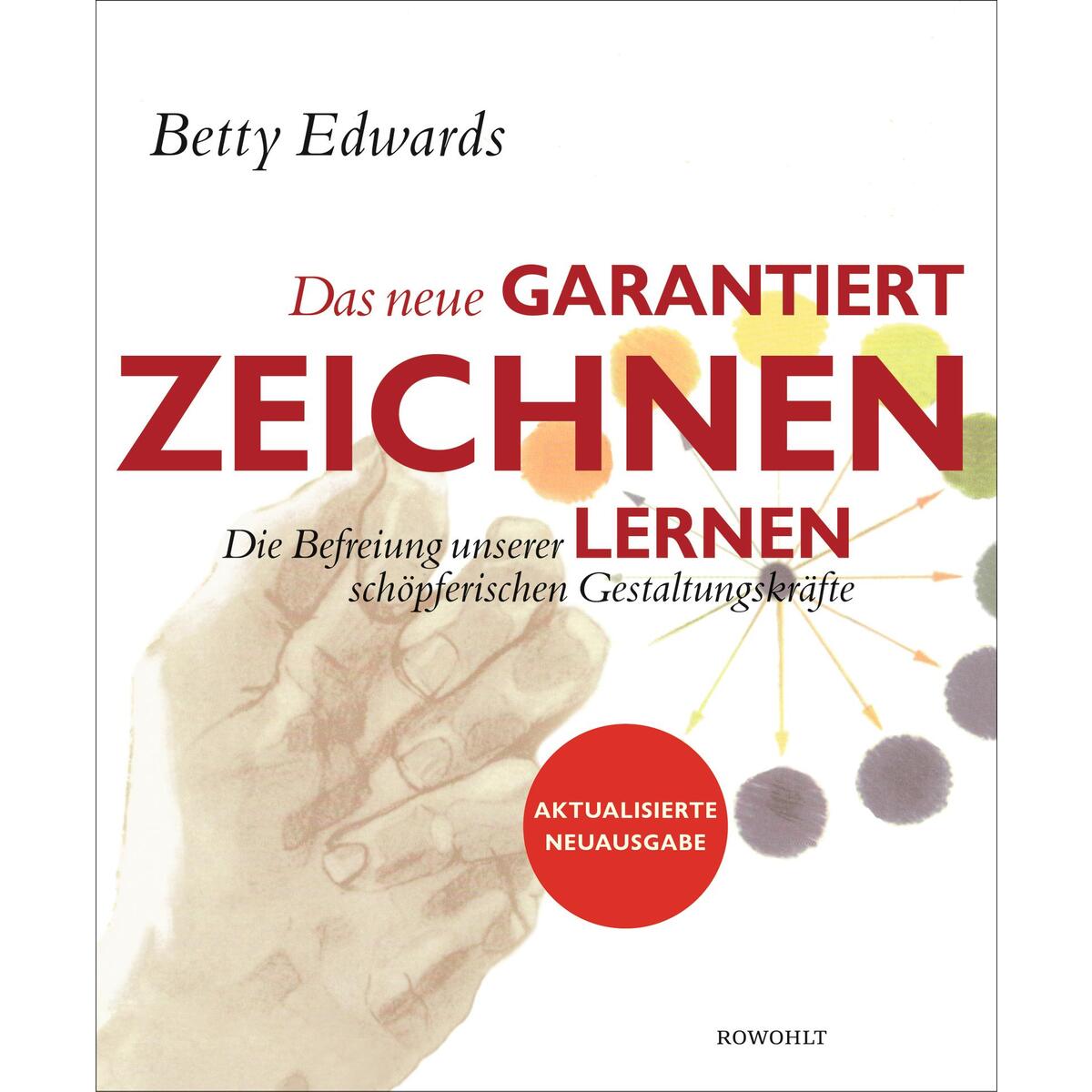 Das neue Garantiert zeichnen lernen Das neue Garantiert zeichnen lernen von Rowohlt Verlag GmbH