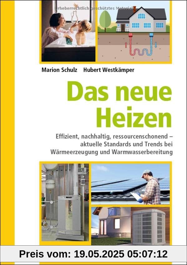 Das neue Heizen: Effizient, nachhaltig, ressourcenschonend – aktuelle Standards und Trends bei Wärmeerzeugung und Warmwasserbereitung Das neue Heizen: Effizient, nachhaltig, ressourcenschonend – aktuelle Standards und Trends bei Wärmeerzeugung und Warmwasserbereitung