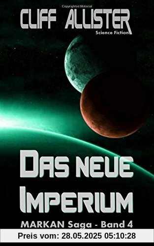 Das neue Imperium: MARKAN-Saga 4 Das neue Imperium: MARKAN-Saga 4