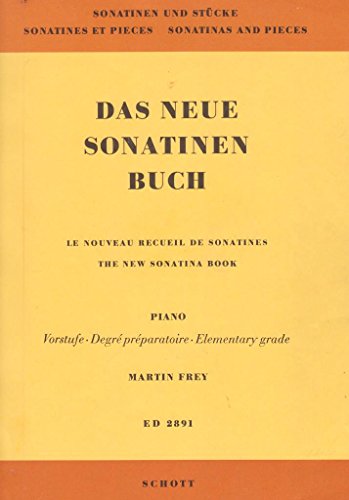 Das neue Sonatinenbuch: Sonatinen und Stücke. Vorstufe. Klavier. Das neue Sonatinenbuch: Sonatinen und Stücke. Vorstufe. Klavier.