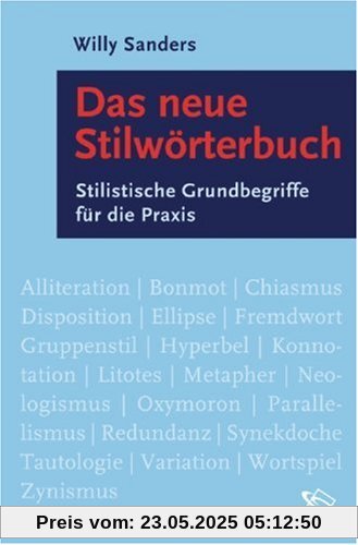 Das neue Stilwörterbuch. Stilistische Grundbegriffe für die Praxis