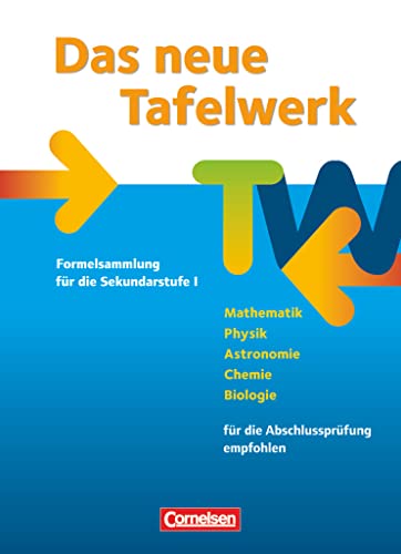 Das neue Tafelwerk - Westliche Bundesländer - Ausgabe 2011 / Schülerbuch: Schulbuch (Das neue Tafelwerk - Formelsammlung für die Sekundarstufe I: Westliche Bundesländer - Ausgabe 2011) von Cornelsen Verlag GmbH