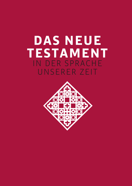 Das neue Testament. Übertragen in die Sprache unserer Zeit. Rote Ausgabe Das neue Testament. Übertragen in die Sprache unserer Zeit. Rote Ausgabe von Don Bosco Medien