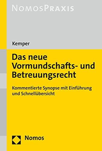 Das neue Vormundschafts- und Betreuungsrecht: Kommentierte Synopse mit Einführung und Schnellübersicht: Einführung | Schnellübersicht | Synopse von Nomos Verlagsges.MBH + Co