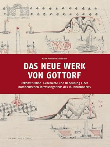 Das neue Werk von Gottorf: Rekonstruktion, Geschichte und Bedeutung eines norddeutschen Terras... Das neue Werk von Gottorf: Rekonstruktion, Geschichte und Bedeutung eines norddeutschen Terras...