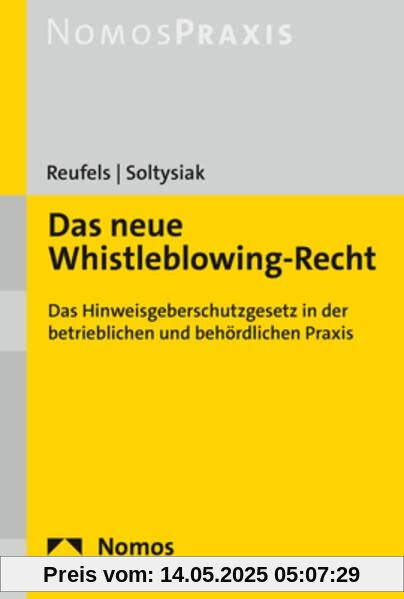 Das neue Whistleblowing-Recht: Das Hinweisgeberschutzgesetz in der betrieblichen und behördlichen Praxis