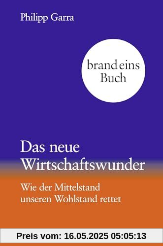 Das neue Wirtschaftswunder: Wie der Mittelstand unseren Wohlstand rettet