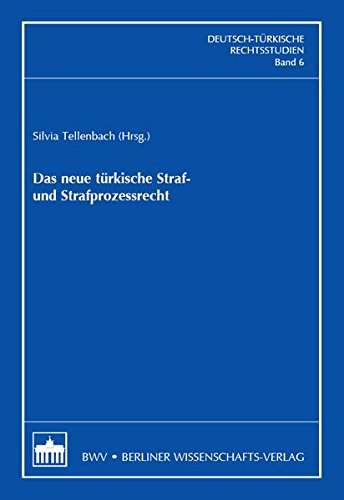 Das neue türkische Straf- und Strafprozessrecht (Deutsch-Türkische Rechtsstudien)