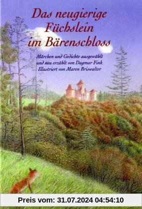 Das neugierige Füchslein im Bärenschloss: Märchen und Gedichte für Kinder von 4-7 Jahren