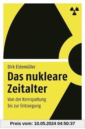 Das nukleare Zeitalter: Von der Kernspaltung bis zur Entsorgung