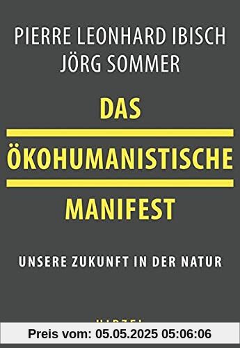 Das ökohumanistische Manifest: Unsere Zukunft in der Natur