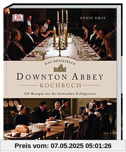 Das offizielle Downton-Abbey-Kochbuch: 125 Rezepte aus der britischen Erfolgsserie Das offizielle Downton-Abbey-Kochbuch: 125 Rezepte aus der britischen Erfolgsserie