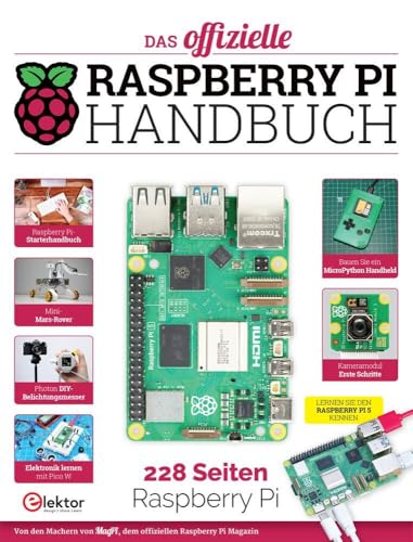 Das offizielle Raspberry Pi Handbuch: Von den Machern von MagPi, dem offiziellen Raspberry Pi Magazin: Von den Machern von MagPi, dem offiziellen Raspberry Pi Magazin