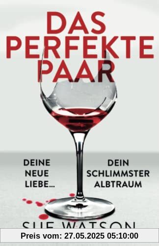 Das perfekte Paar: Ein unfassbar spannender Psychothriller