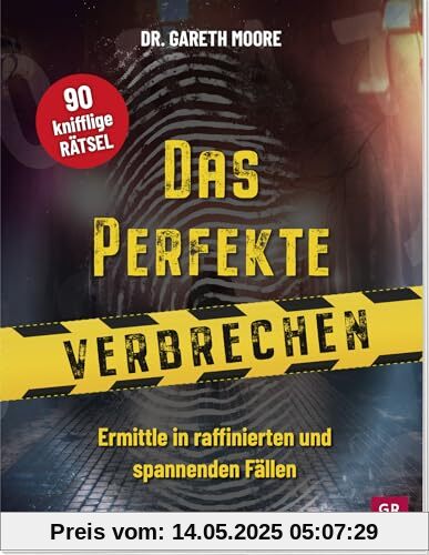 Das perfekte Verbrechen-Rätselbuch: Ermittle in raffinierten und spannenden Fällen | 90 Bilder- und Worträtsel. (Geschenke für erwachsene Rätselfreunde (Rätseln, Quizzen))