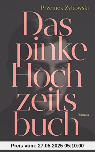 Das pinke Hochzeitsbuch: Roman