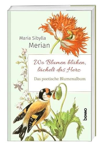Das poetische Blumenalbum: Wo Blumen blühen, lächelt das Herz von St. Benno Verlag GmbH