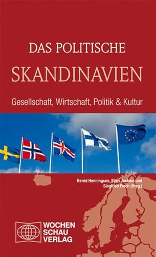 Das politische Skandinavien: Gesellschaft, Wirtschaft, Politik & Kultur (Länderwissen) von Wochenschau Verlag