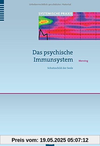 Das psychische Immunsystem: Schutzschild der Seele