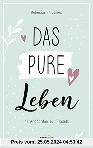 Das pure Leben: 77 Andachten für Mädels (Jugendbuch)