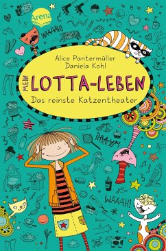 Das reinste Katzentheater / Mein Lotta-Leben Bd.9 von Arena