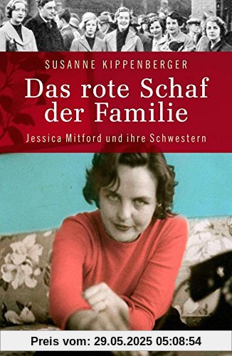 Das rote Schaf der Familie: Jessica Mitford und ihre Schwestern Das rote Schaf der Familie: Jessica Mitford und ihre Schwestern