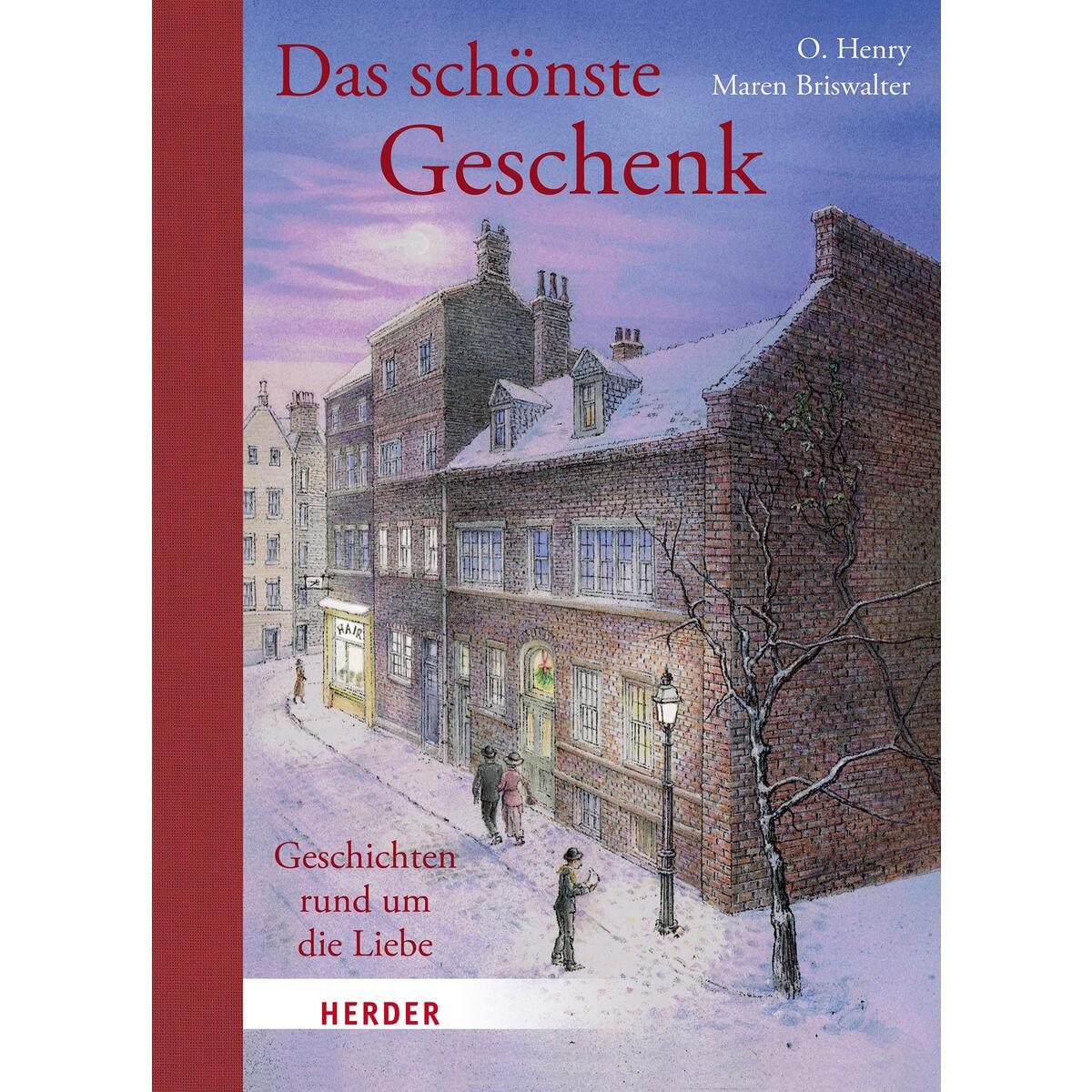 Das schönste Geschenk. Geschichten rund um die Liebe von Herder Verlag GmbH