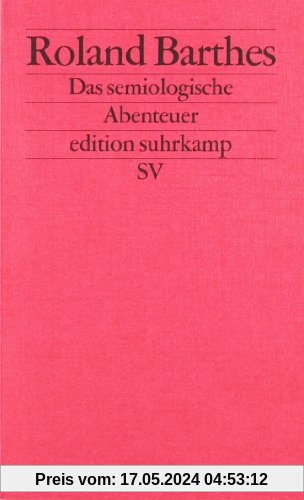 Das semiologische Abenteuer (edition suhrkamp)