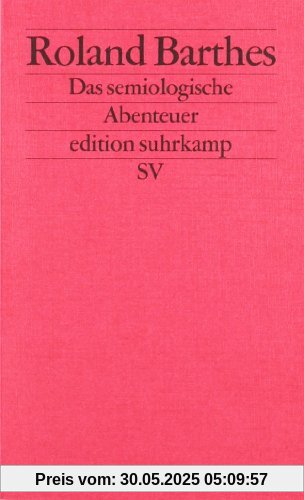 Das semiologische Abenteuer (edition suhrkamp)