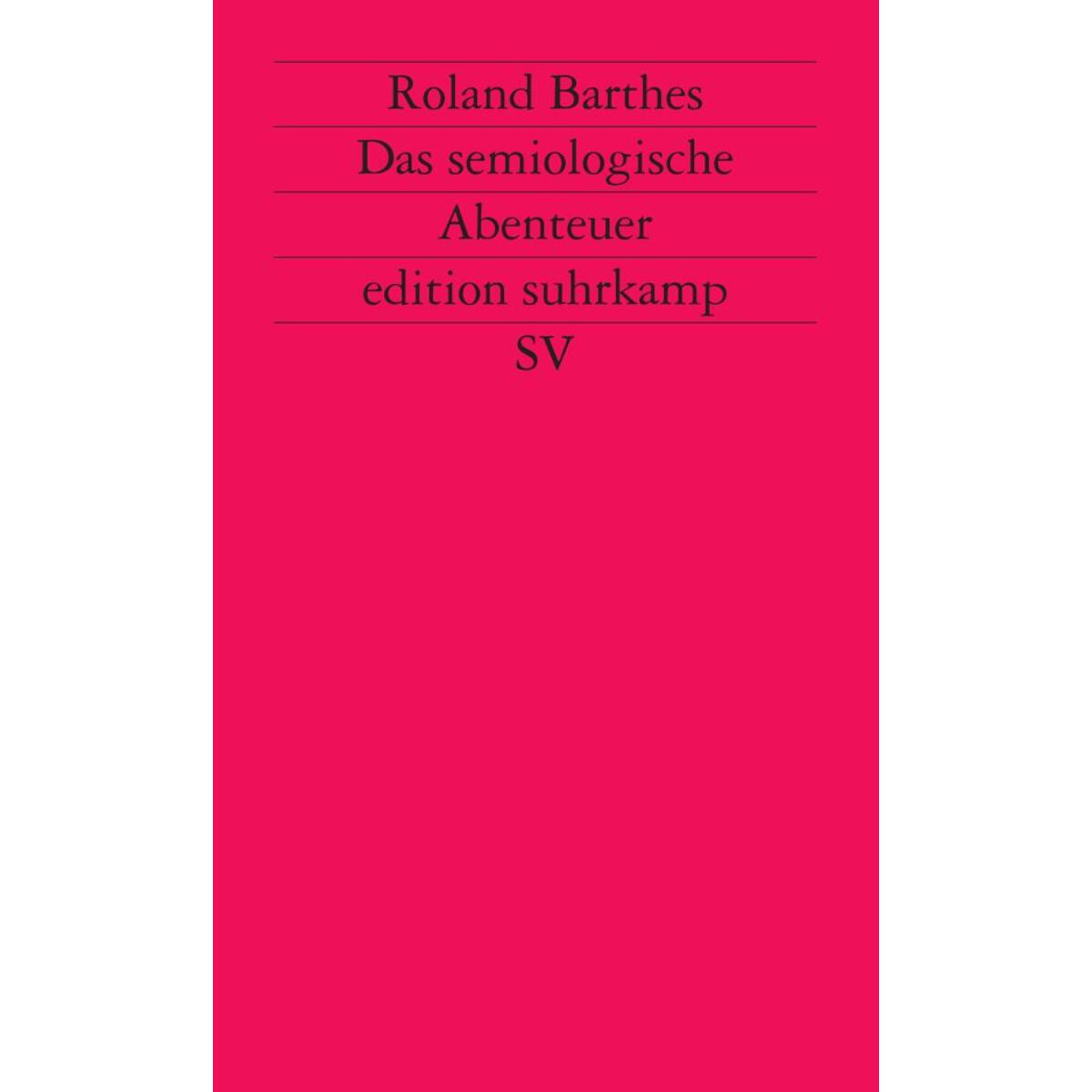 Das semiologische Abenteuer Das semiologische Abenteuer von Suhrkamp Verlag