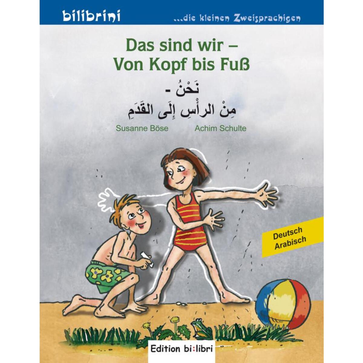 Das sind wir - Von Kopf bis Fuß. Kinderbuch Deutsch-Arabisch von Hueber Verlag GmbH