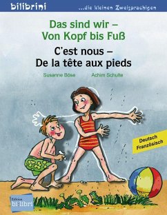 Das sind wir - Von Kopf bis Fuß. Kinderbuch Deutsch-Französisch von Edition bi:libri / Hueber