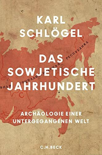 Das sowjetische Jahrhundert: Archäologie einer untergegangenen Welt (Edition der Carl Friedric...