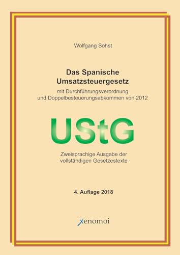 Das spanische Umsatzsteuergesetz (mit Durchführungsverordnung): Vollständiger, zweisprachiger Gesetzestext: Zweisprachige Ausgabe der vollständigen Gesetzestexte von Xenomoi Verlag