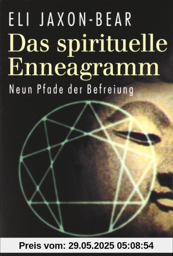 Das spirituelle Enneagramm: Neun Pfade der Befreiung