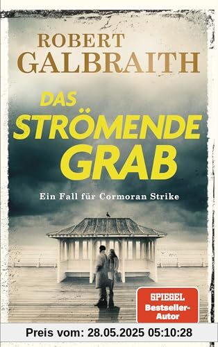 Das strömende Grab: Ein Fall für Cormoran Strike (Die Cormoran-Strike-Reihe, Band 7)