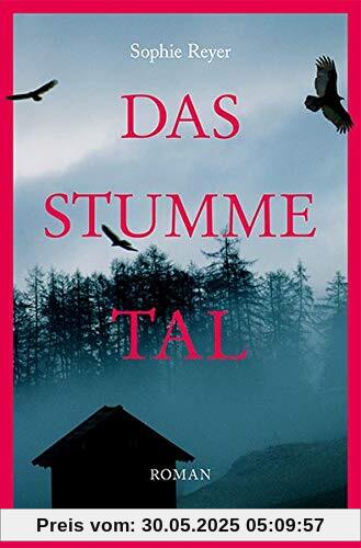 Das stumme Tal: Roman