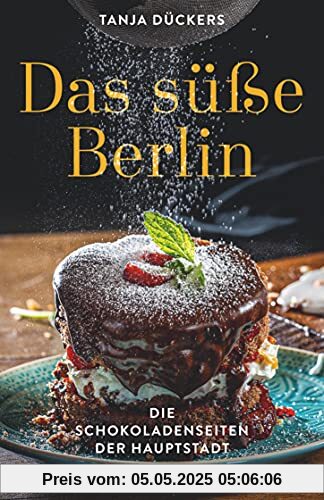 Das süße Berlin: Die Schokoladenseiten der Hauptstadt (insel taschenbuch)